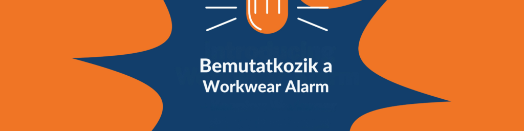 Bemutatkozik az Alarm monitoring, a higiénikus és biztonságos munkaruházat kulcsa